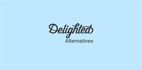 alternative to delighted.